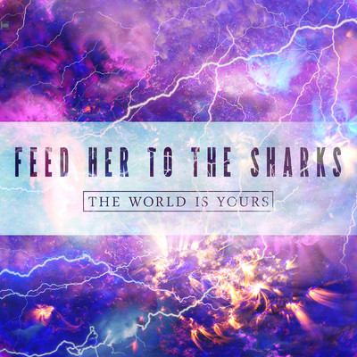 シングル/The World Is Yours (Explicit)/Feed Her To The Sharks