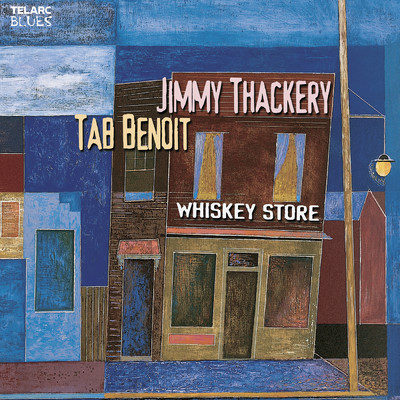 Whiskey Store/ジミー・ザッカリー／Tab Benoit