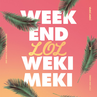 アルバム/WEEK END LOL/Weki Meki