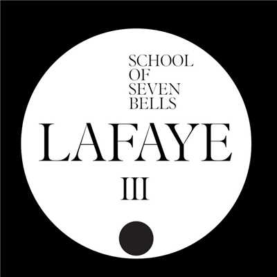 アルバム/Lafaye/School of Seven Bells