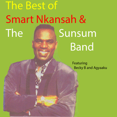 The Best of Smart Nkansah (feat. Becky B & Agyaaku)/Smart Nkansah