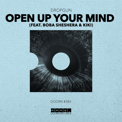 シングル/Open Up Your Mind (feat. Boba Sheshera & Kiki) [Extended Mix]/Dropgun