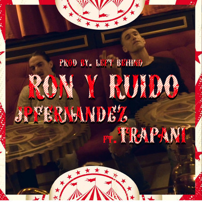 Ron y Ruido/JPFernandez, Trapani & Left Behind