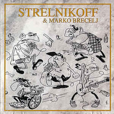 Strelnikoff & Marko Brecelj