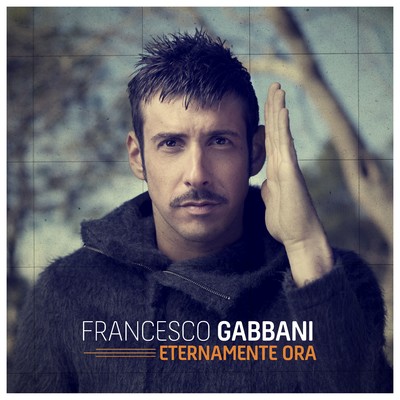 Eternamente ora/Francesco Gabbani