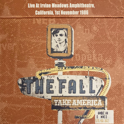 アルバム/Live At Irvine Meadows Amphitheatre, California, 1st November 1986/The Fall