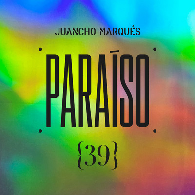 Paraiso 39/Juancho Marques