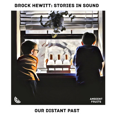 シングル/Our Distant Past/Brock Hewitt: Stories in Sound