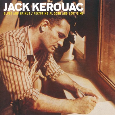 Blues And Haikus (feat. Al Cohn & Zoot Sims)/Jack Kerouac