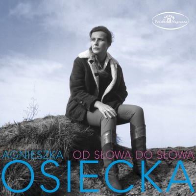 Od slowa do slowa/Agnieszka Osiecka