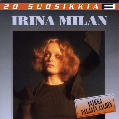 アルバム/20 Suosikkia ／ Vaikka paljain jaloin/Irina Milan