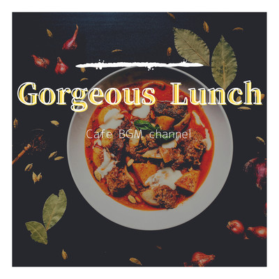 アルバム/Gorgeous Lunch/Cafe BGM channel