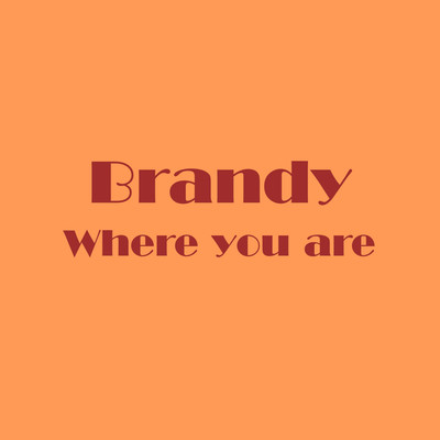 シングル/Where you are/Brandy