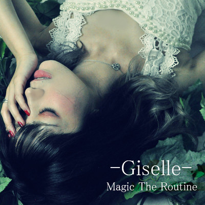 シングル/Giselle -Instrumental-/Magic The Routine