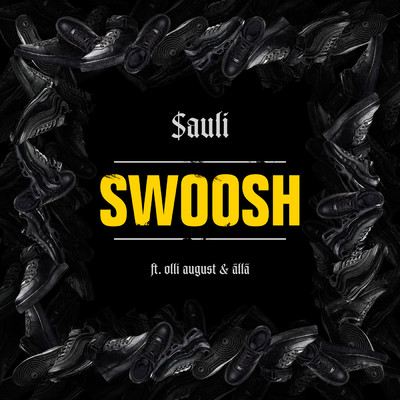 Swoosh (Explicit) feat.Olli August/$auli