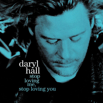 アルバム/Stop Loving Me, Stop Loving You/Daryl Hall