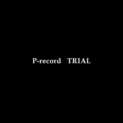 アルバム/TRIAL/P-record