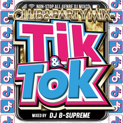 TIK & TOK -CLUB&PARTY MIX-/DJ B-SUPREME