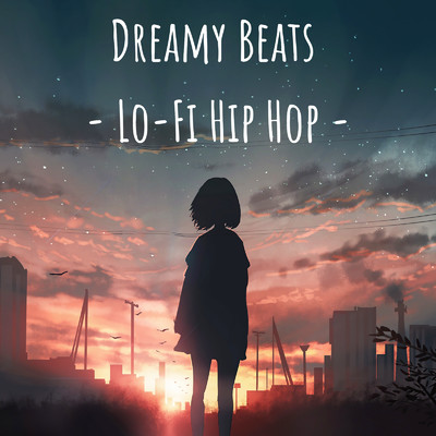Dreamy Beats - Lo -Fi Hip Hop -/Lo-Fi Chill