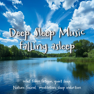 Deep Sleep Music falling asleep relief from fatigue, quiet sleep, Nature Sound, relief from fatigue, meditation, sleep induction/SLEEPY NUTS