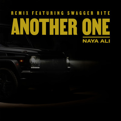 Another One (Explicit) (featuring Swagger Rite／Remix)/Naya Ali