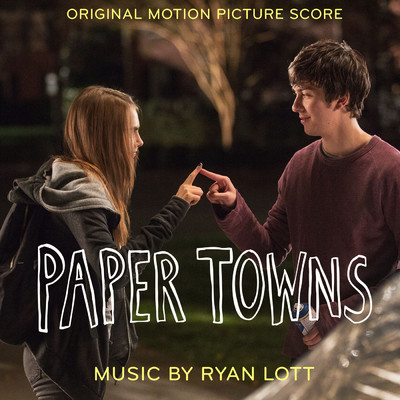アルバム/Paper Towns (Original Motion Picture Score)/Ryan Lott