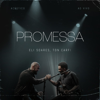 シングル/Promessa (Ao Vivo)/Eli Soares／Ton Carfi