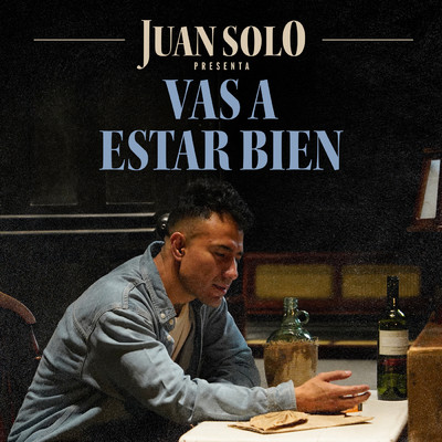Vas A Estar Bien/Juan Solo
