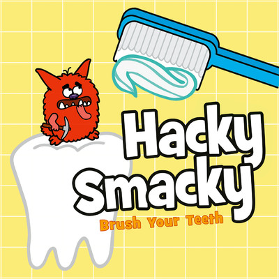 シングル/Hacky Smacky (Brush Your Teeth)/Hooray Kids Songs