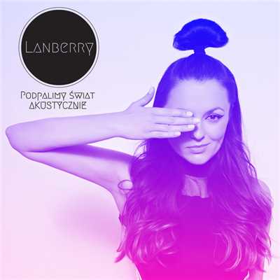 シングル/Podpalimy Swiat (Akustycznie)/Lanberry