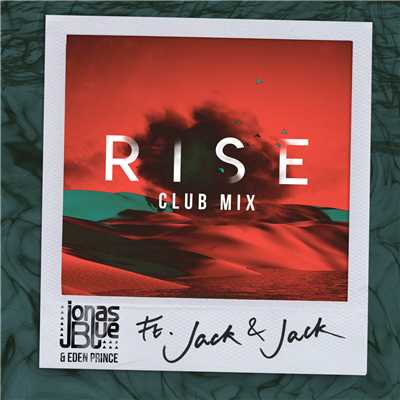 シングル/Rise (featuring Jack & Jack／Jonas Blue & Eden Prince Club Mix)/ジョナス・ブルー