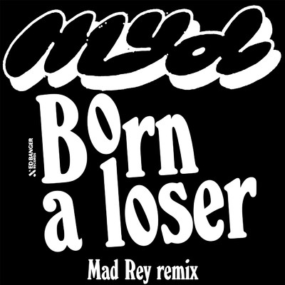 Born a Loser (Mad Rey Remix)/Myd