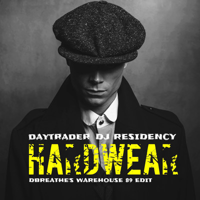 Hardwear (Dbreathe's Warehouse 89 Edit)/Day Trader & DJ Residency