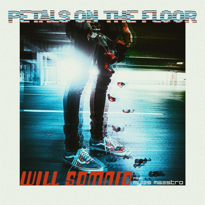 Petals on the Floor (feat. Myles Maestro)/Will Somnio