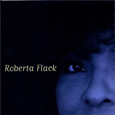 I Don't Care Who Knows (Baby, I'm Yours)/Roberta Flack