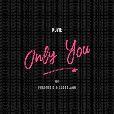 Only You (feat. Phronesis and Suzz Blaqq)/Kuvie