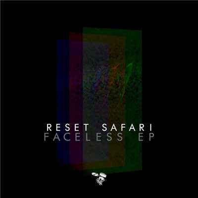 Faceless EP/Reset Safari