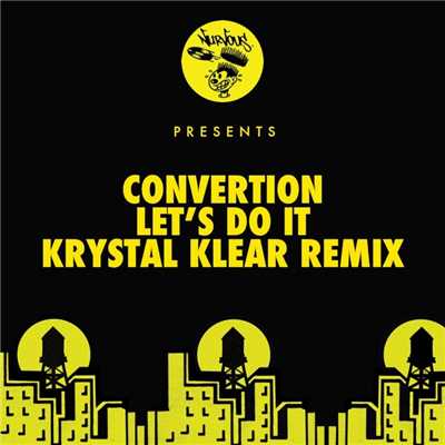 Let's Do It - Krystal Klear Remixes/Convertion