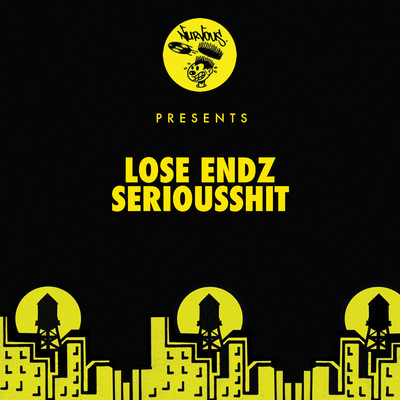 Seriousshit/Lose Endz