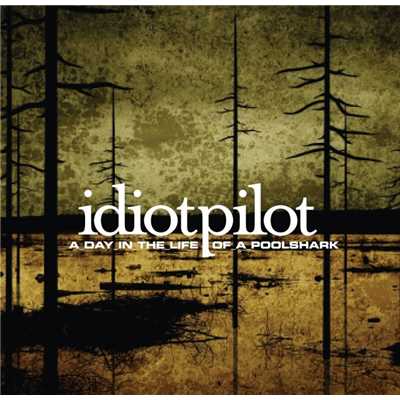アルバム/A Day In The Life Of A Poolshark (U.S. DMD Maxi)/Idiot Pilot
