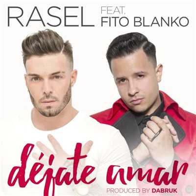 Dejate amar (feat. Fito Blanko)/Rasel