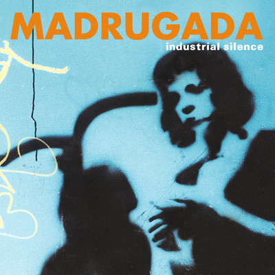 アルバム/Industrial Silence/Madrugada
