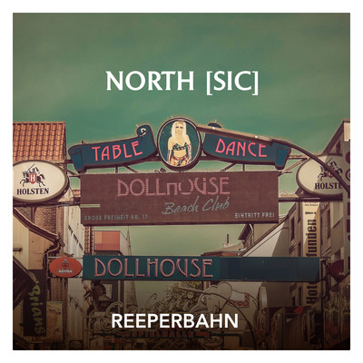 REEPERBAHN/North [Sic]
