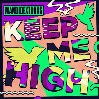 シングル/Keep Me High/Mandidextrous