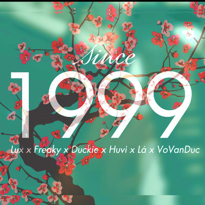 Since 1999 (feat. Freaky, Duckie, Huvi)/Luxuyen