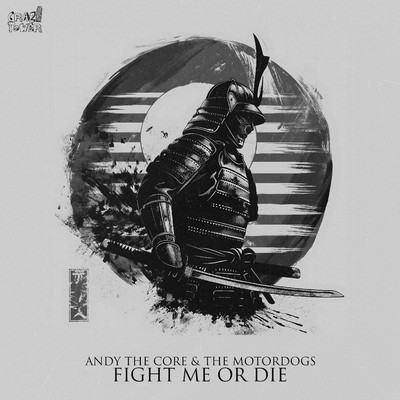 FIGHT ME OR DIE (feat. The Motordogs) [Extended Mix]/Andy the Core