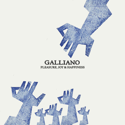 Pleasure, Joy & Happiness/Galliano