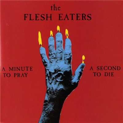 アルバム/A Minute To Pray, A Second To Die (US DMD)/The Flesh Eaters