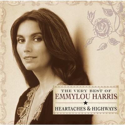 アルバム/Heartaches & Highways: The Very Best of Emmylou Harris/Emmylou Harris