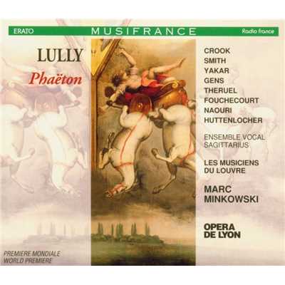 Lully : Phaeton : Act 4 ”Changer ces doux concerts en des plaintes funebres” [Clymene, Theone, Chorus]/Marc Minkowski